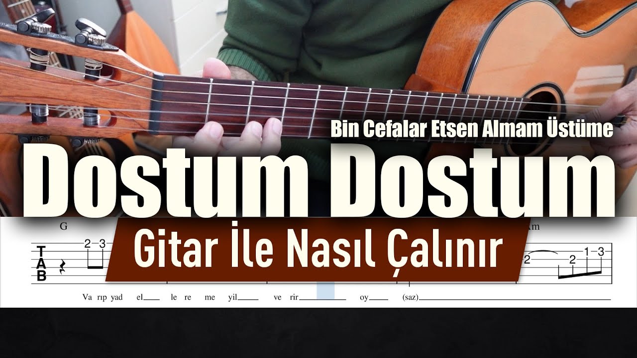 Dostum Dostum - Gitar Tab Nasıl Çalınır