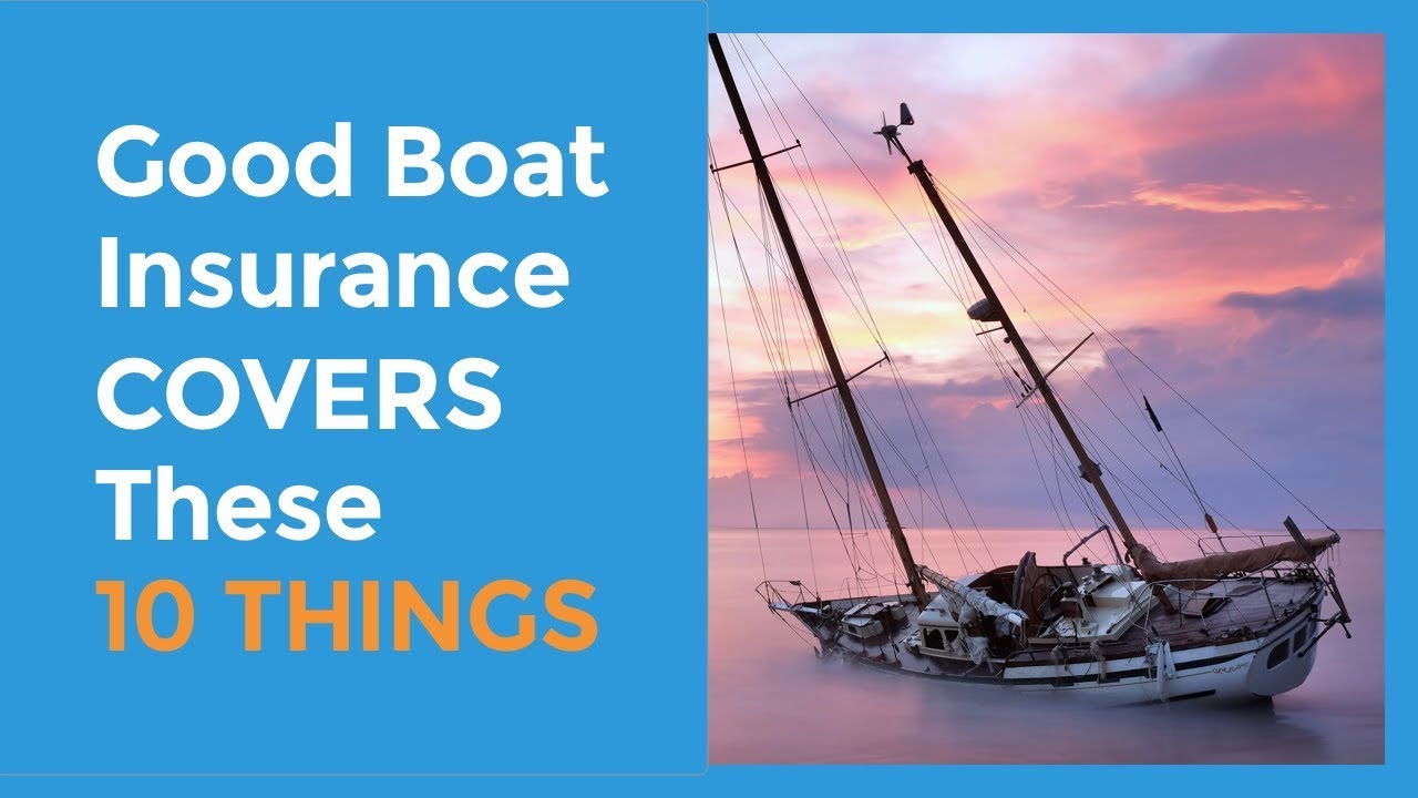 Boat Insurance Should Cover These 10 Basic Things