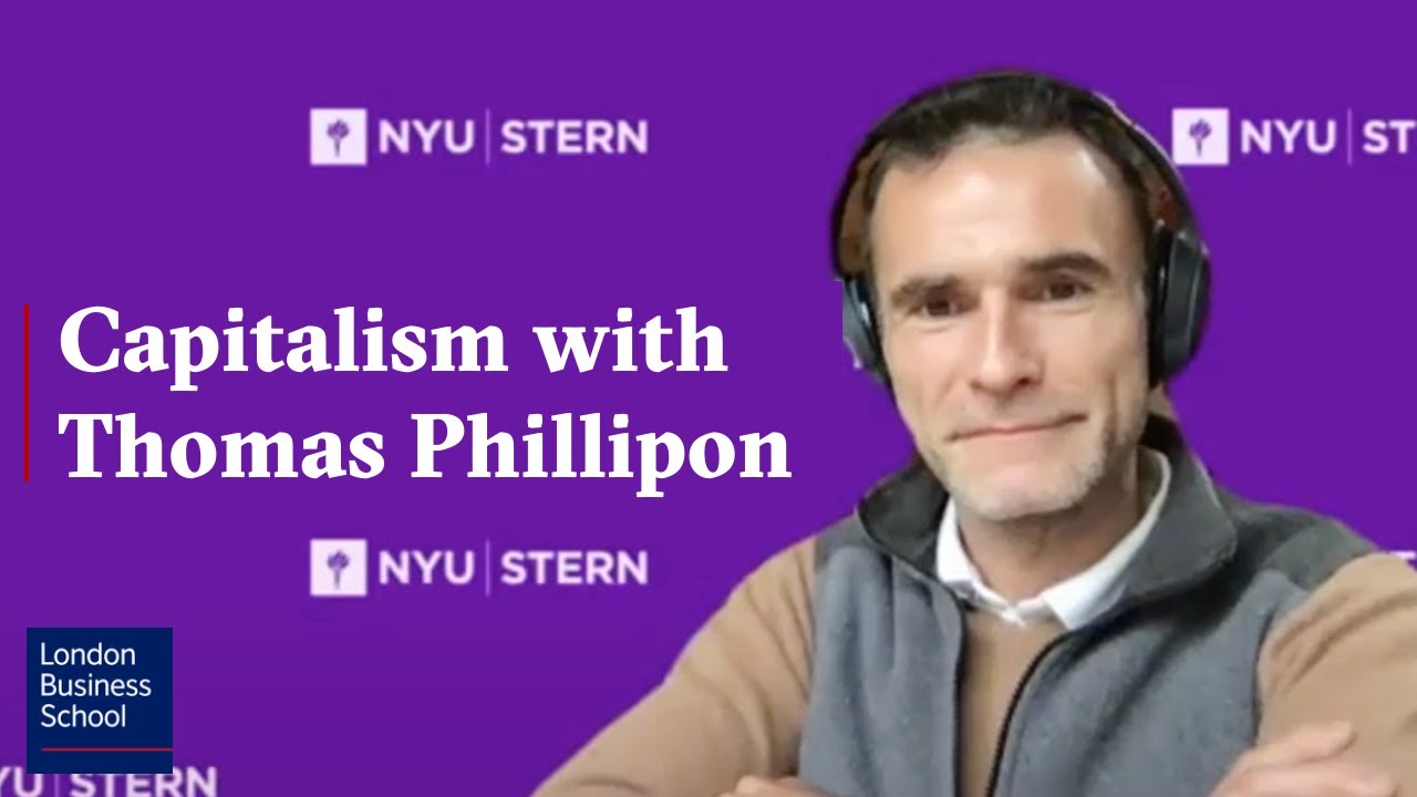 Rethinking Capitalism: In conversation with Thomas Philippon | LBS