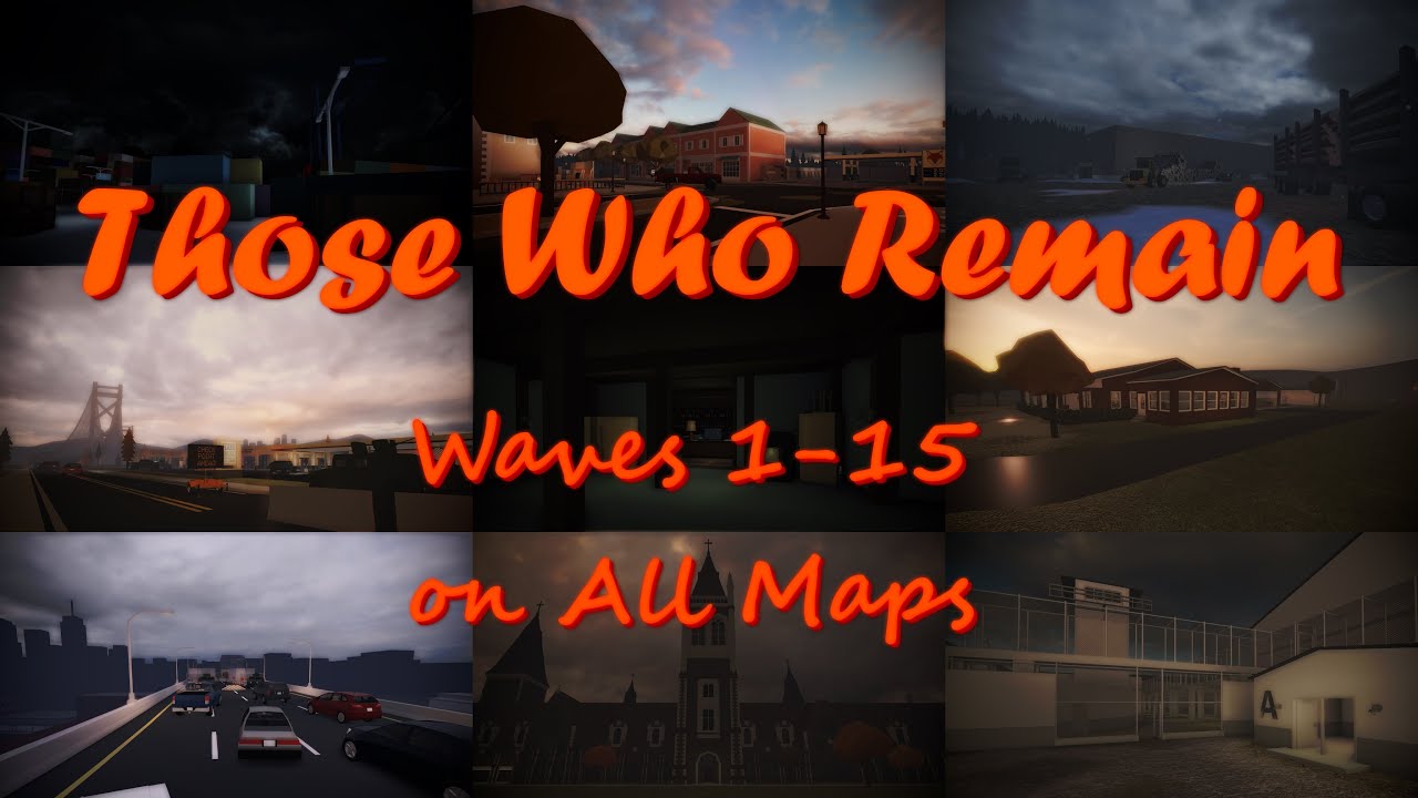 Roblox - Those Who Remain | Waves 1-15 on All Maps Playthrough