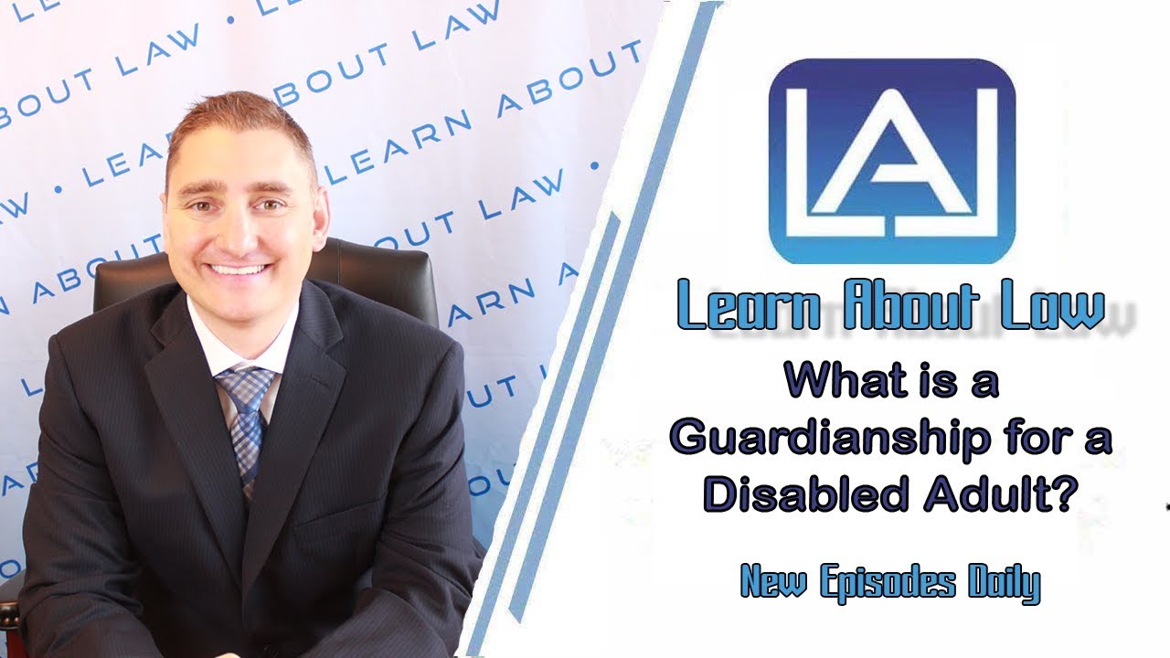 What is a Guardianship for a Disabled Adult? | Learn About Law