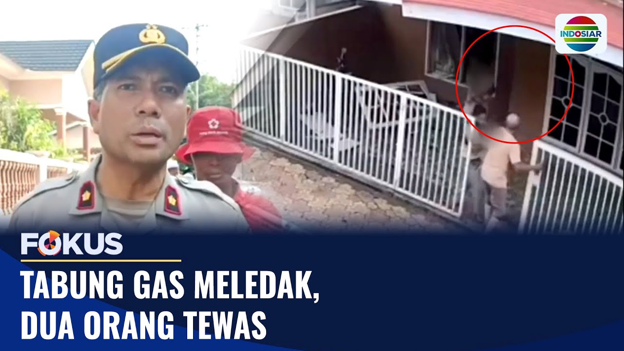 Tabung Gas Elpiji 12 Kg Meledak, Dua Nyawa Melayang | Fokus