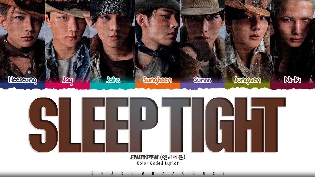 ENHYPEN 'Sleep Tight' Lyrics (엔하이픈 Sleep Tight 가사) [Color Coded Han_Rom_Eng]