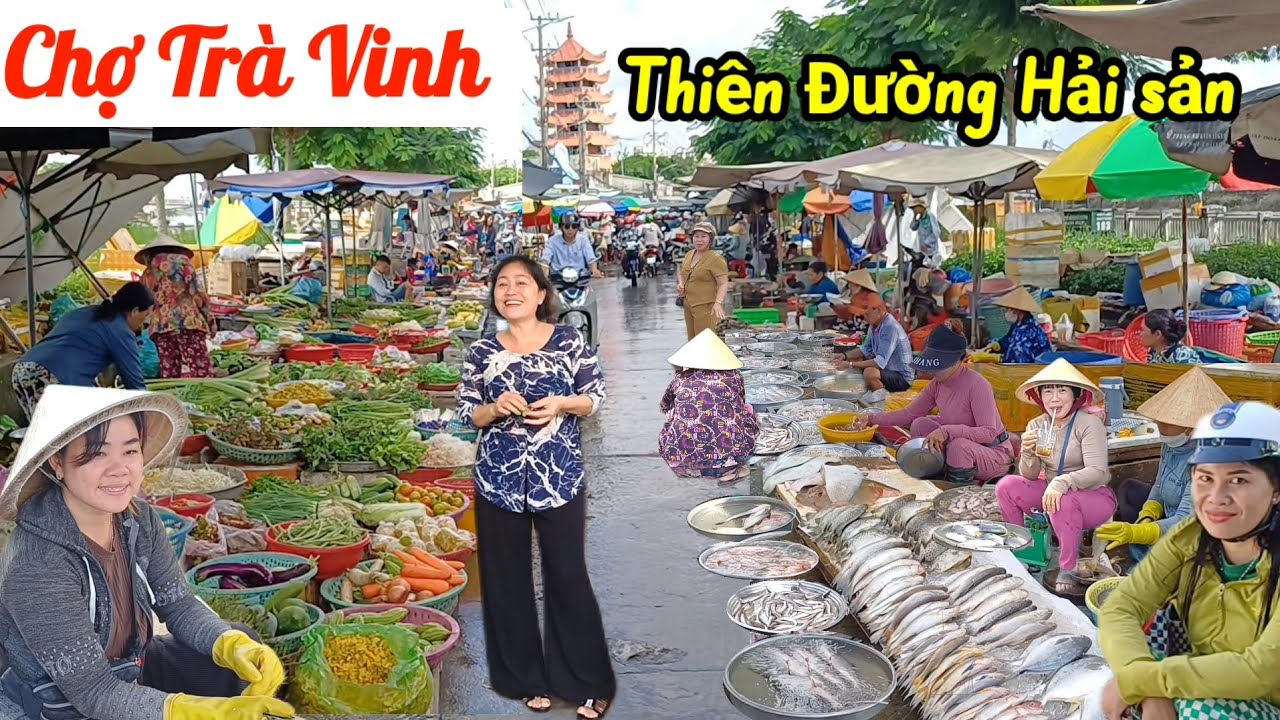 Thiên đường Hải Sản - Chợ Trà Vinh  ,cá tôm đầy đường đi hoài không giáp 