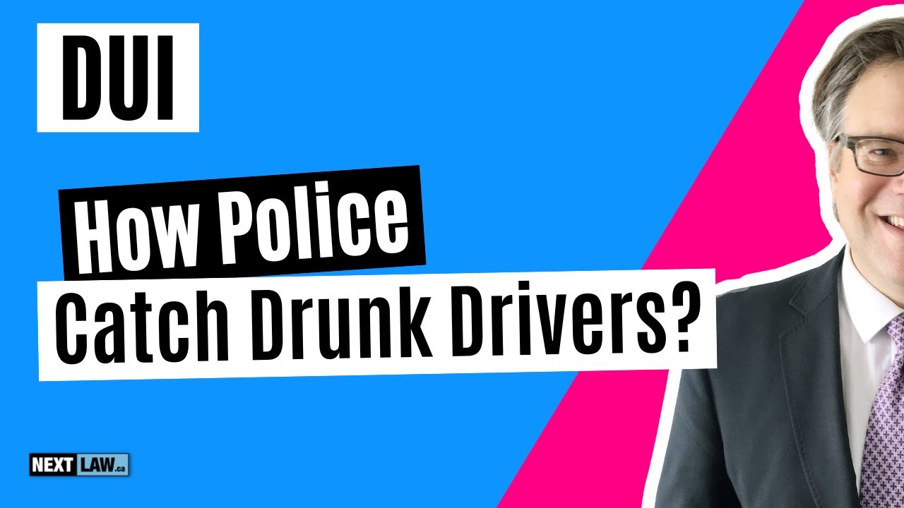 DUI - How do Police catch drunk drivers in Ontario?