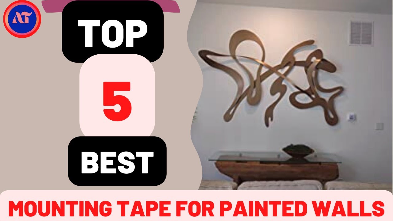 BEST MOUNTING TAPE FOR PAINTED WALLS