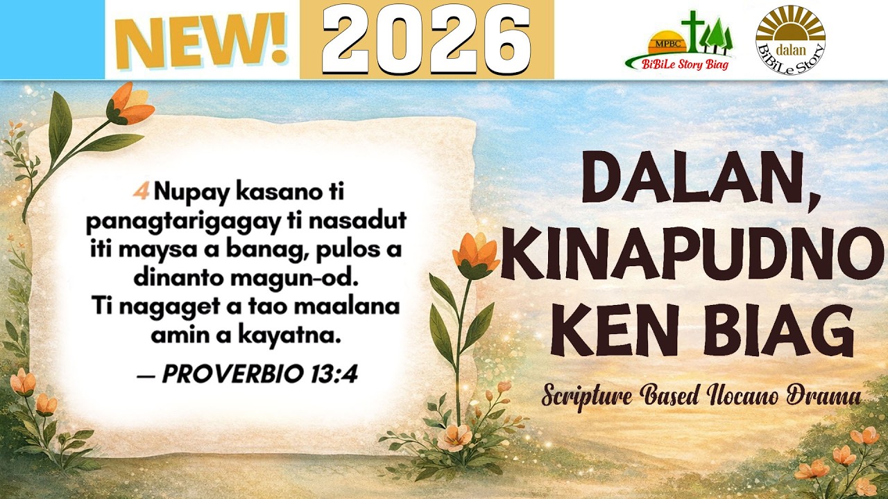 ILOCANO DRAMA: Dalan, Kinapudno Ken Biag - Scripture Based Ilocano Drama | March 01, 2026