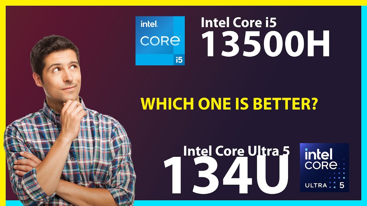 INTEL Core i5 13500H vs INTEL Core Ultra 5 134U Technical Comparison