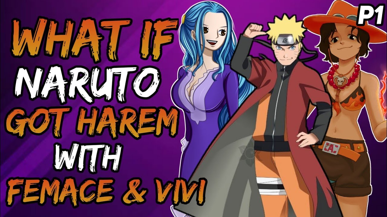 What if Naruto Got harem with FemAce & Vivi? (The Pirate Prince Redux) { Part 1 }