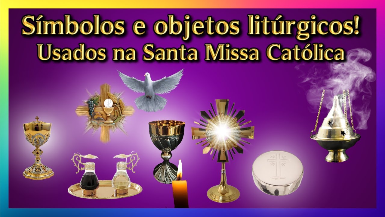 Conheça os Símbolos e objetos litúrgicos da igreja Católica, Utilizadas na Liturgia da santa missa