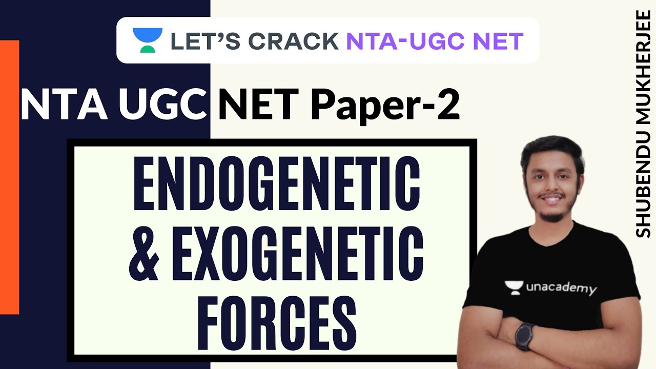 Endogenetic and Exogenetic Forces | Geography | NTA UGC NET Paper 2 | Shubendu Mukherjee