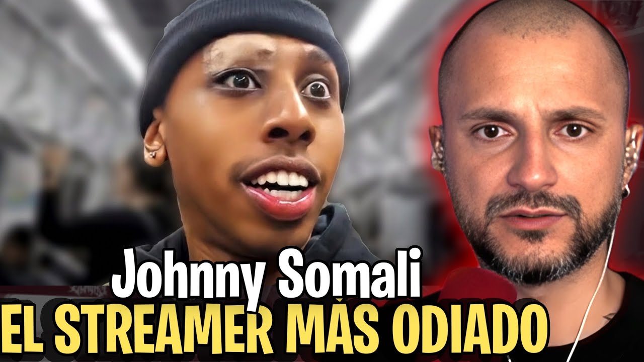 JOHNNY SOMALI, EL STREAMER MAS ODIADO | EL MUÑE 