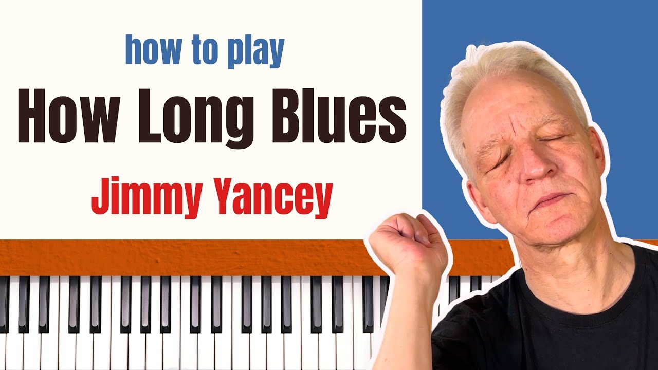 How Long Blues, Jimmy Yancey, Piano Tutorial