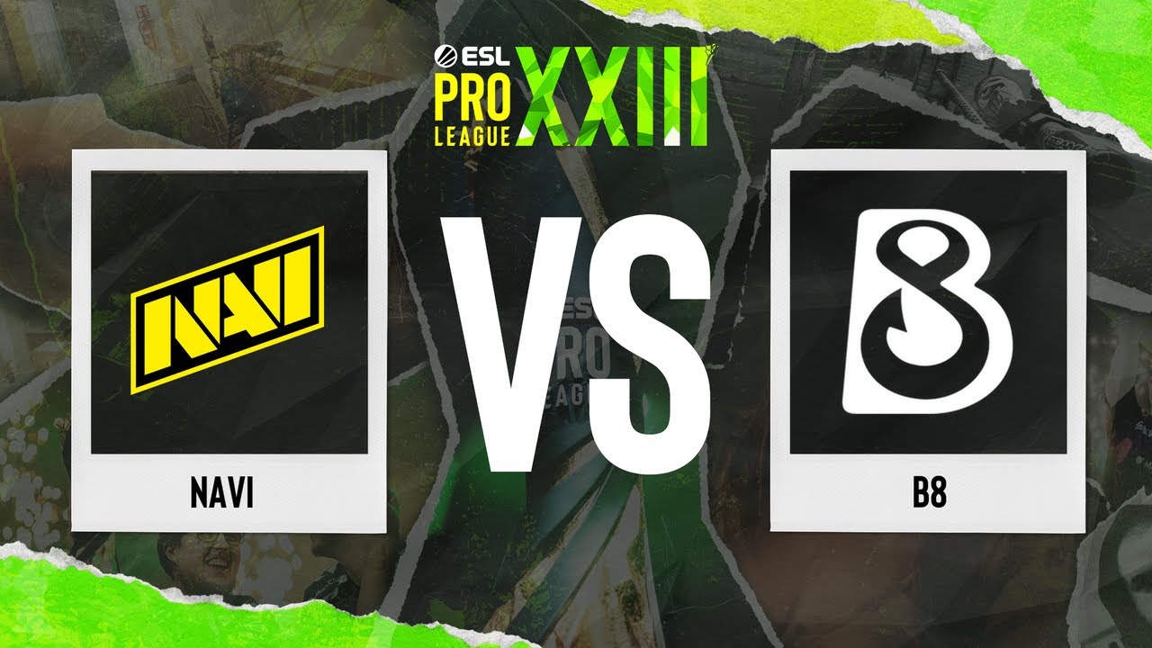 NAVI vs. B8 - ESL Pro League Season 23 - Stage 1