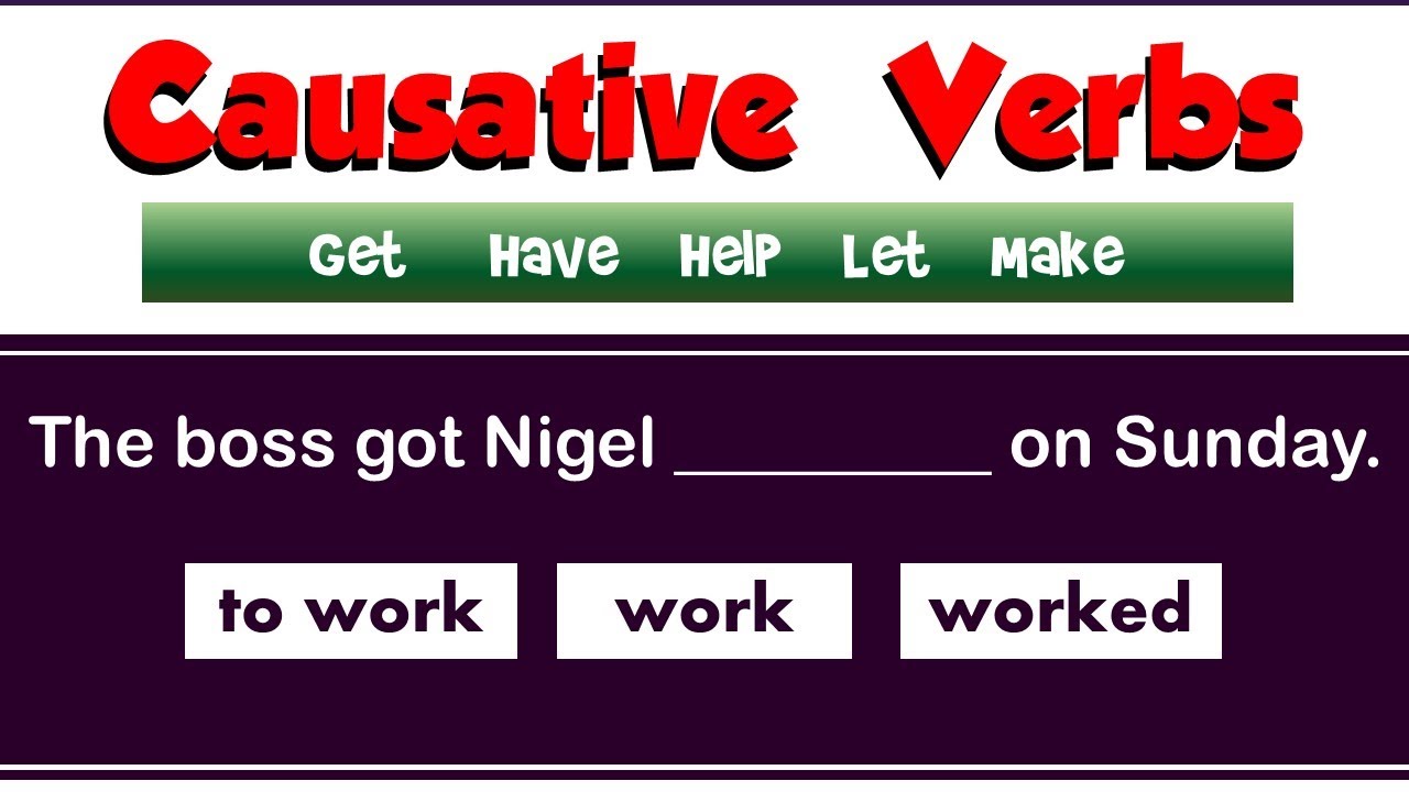 Causative Verbs / Get / Have/ Let/ Make/ Help/ 15 Questions