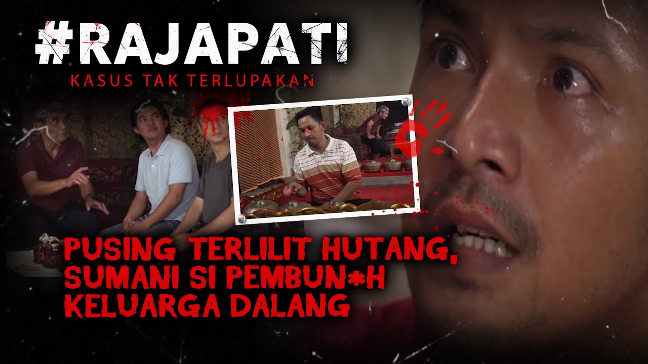 Keluarga Dalang Korban P3mbun*han Sumani Yang Terlilit Hutang | Rajapati Eps 313