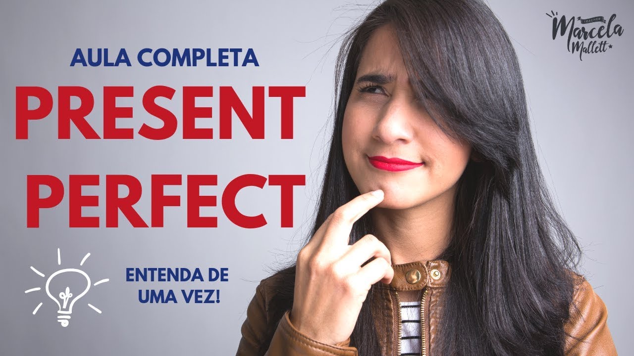 Present Perfect (Aula de inglês)