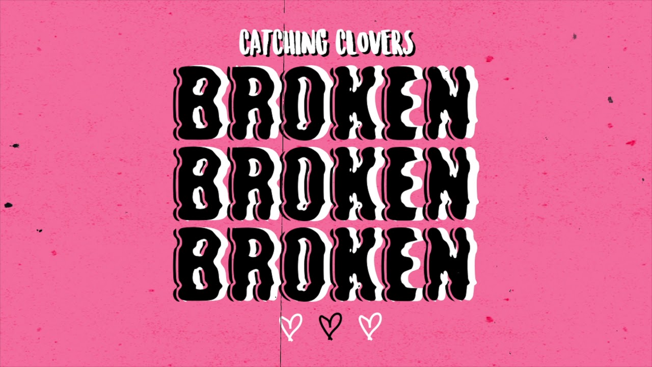 Catching Clovers - Broken (original song)