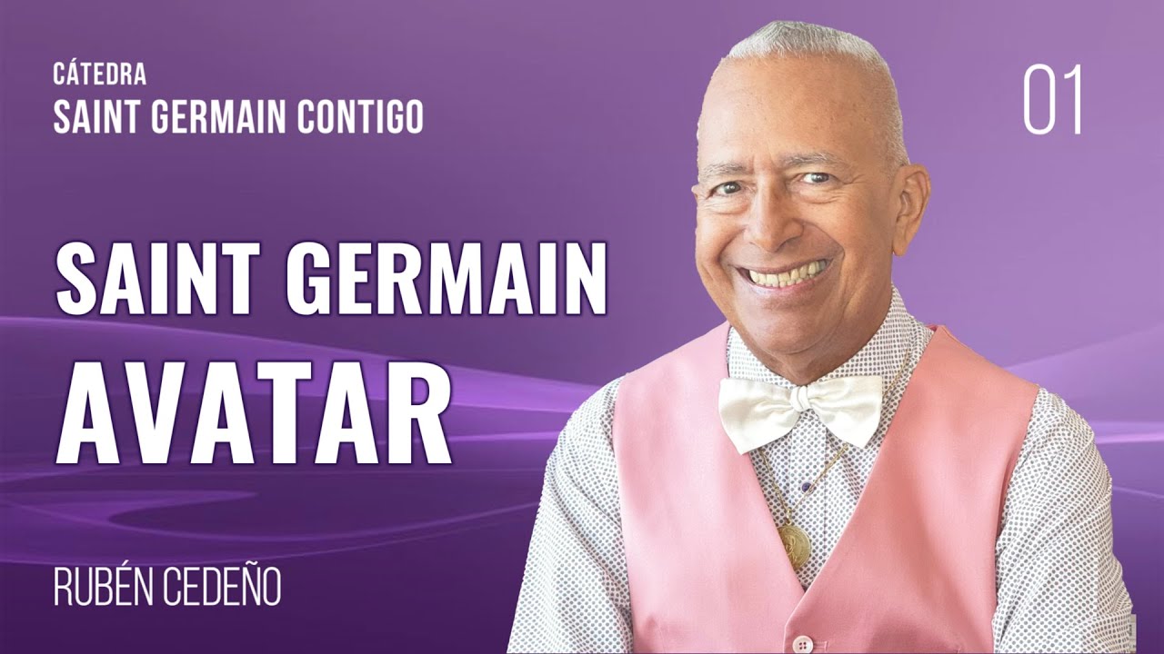 SAINT GERMAIN AVATAR- | Rubén Cedeño- Cátedra Saint Germain Contigo- #01- METAFISICA