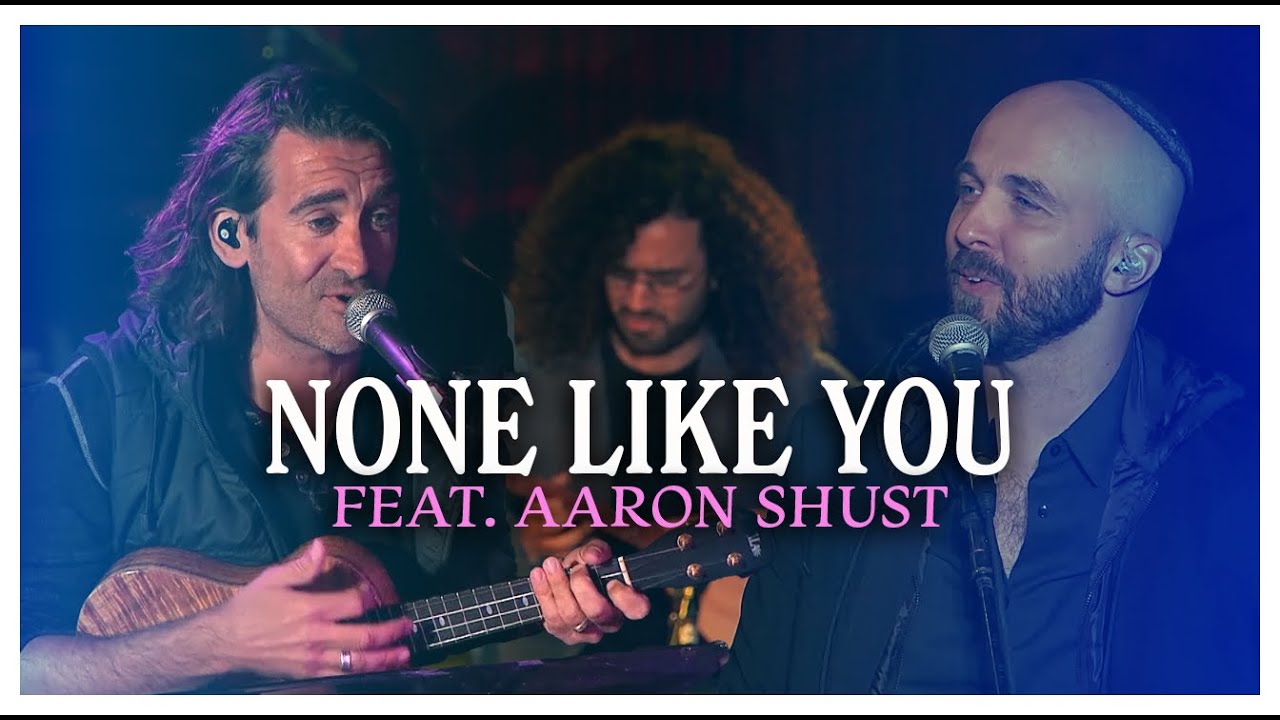 None Like You (ft. Aaron Shust) 🔴 LIVE in JERUSALEM