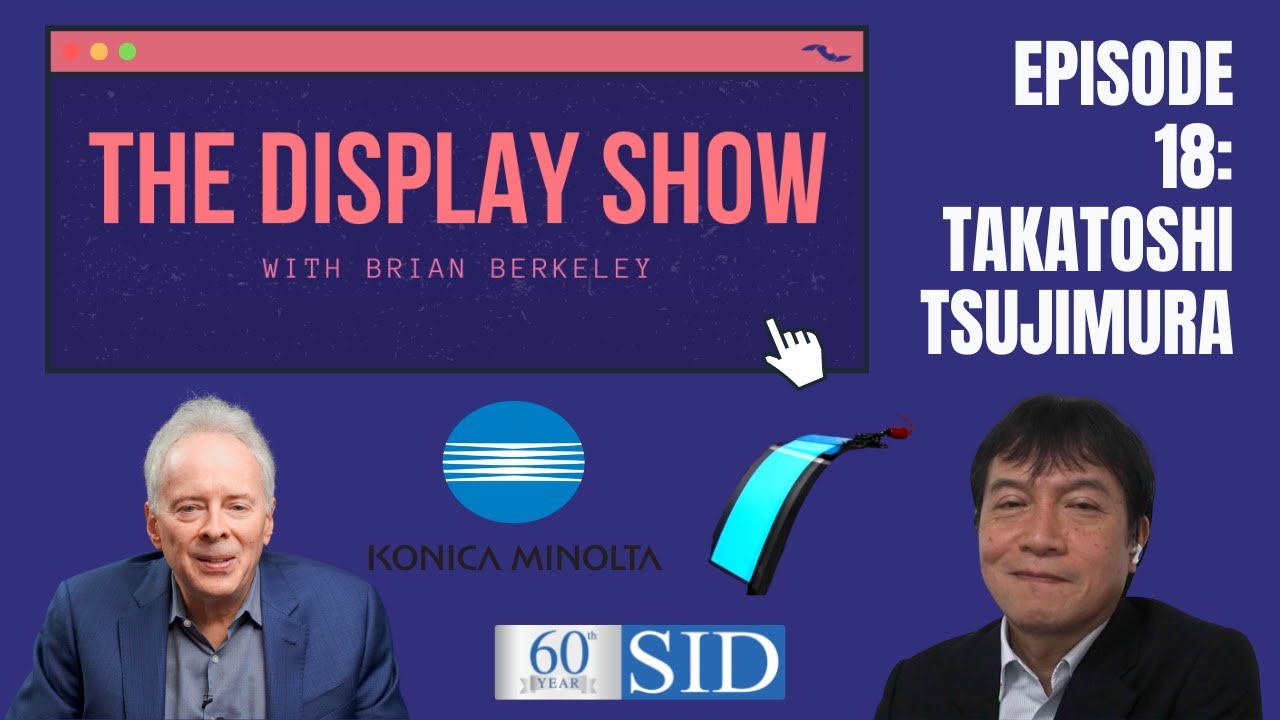 Takatoshi Tsujimura of Konica Minolta - The Display Show, Episode 18