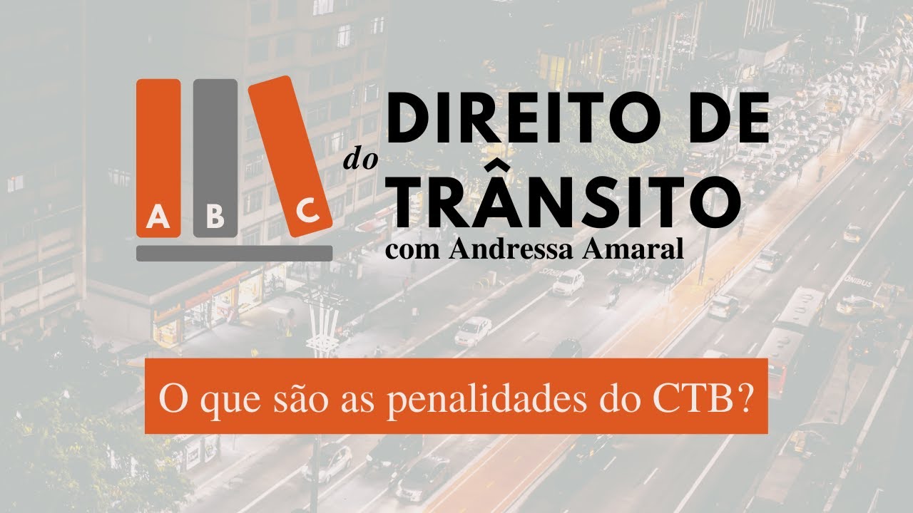 O QUE SÃO AS PENALIDADES DO CÓDIGO DE TRÂNSITO BRASILEIRO | PENALIDADES DO CTB | ABC DO DIREITO