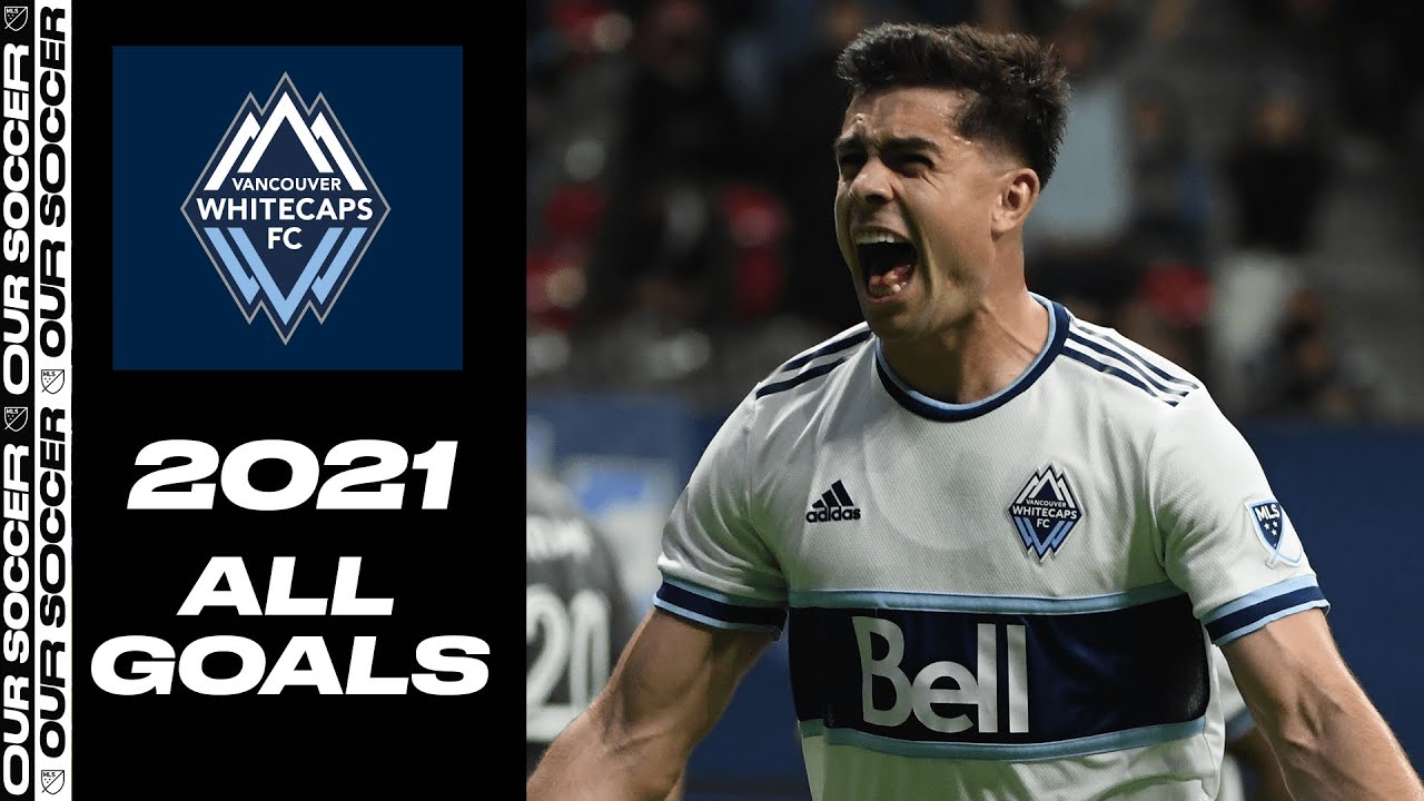 VANCOUVER WHITECAPS: All 2021 Goals