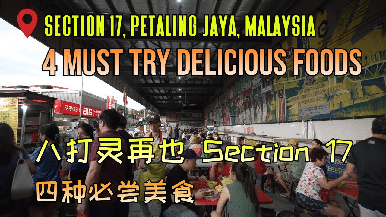 Exploring SECTION 17, Petaling Jaya - MUST TRY Food Stalls and Restaurants