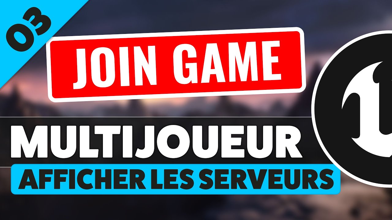 Afficher et rejoindre des sessions - Créer un jeu multijoueur Unreal Engine (STEAM) #03