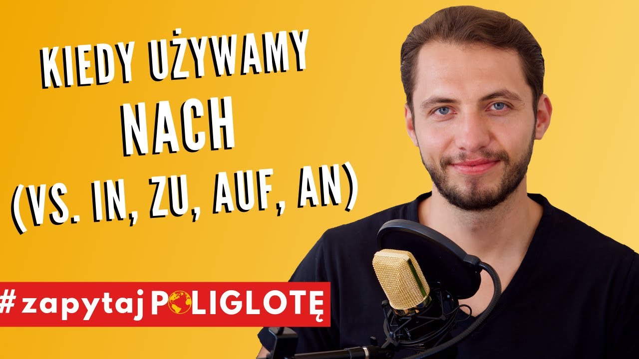 Kiedy używamy NACH (vs. in, zu, auf, an) #zapytajpoliglote de odc.7