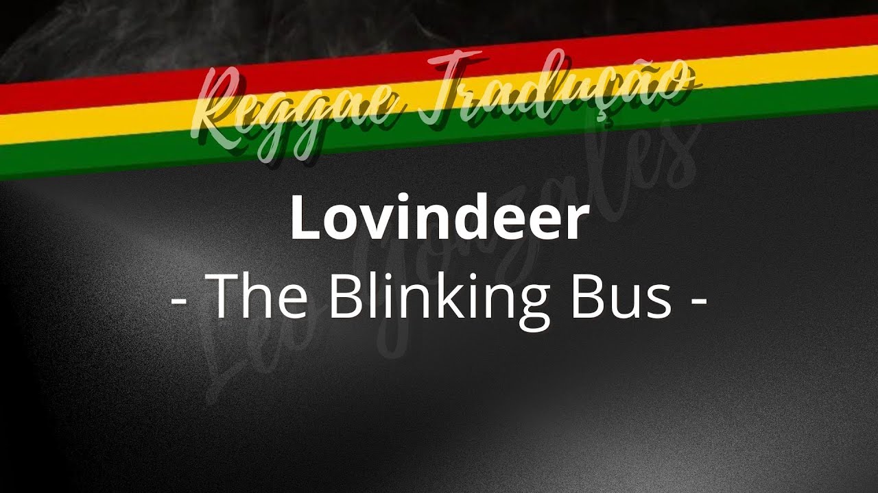 Lovindeer - The Blinking Bus - (TRADUÇÃO)