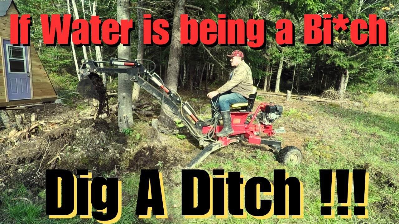 When Water problems are a BI*CH ....Dig a Ditch !!!!!