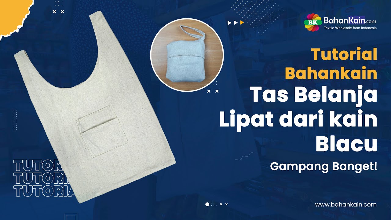 Tutorial Membuat Tas Belanja Lipat Tote Bag Menggunakan Kain Kanvas - Tutorial Bahankaincom