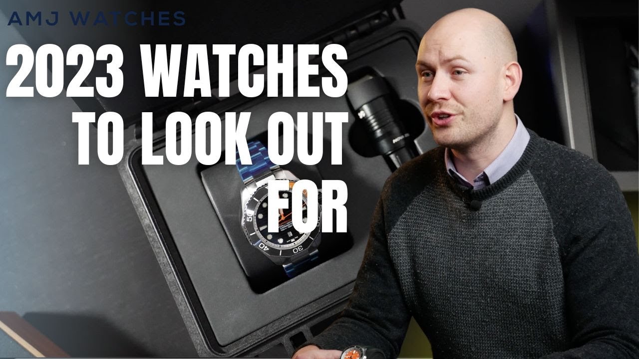 3 Watches to Look out for in 2023