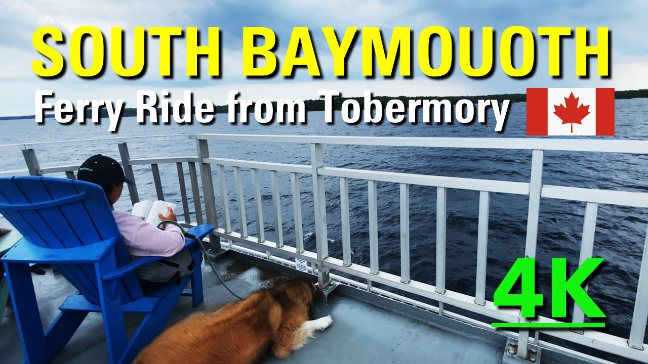 TOBERMORY to SOUTH BAY MOUTH Ferry Ride Tour @ ONTARIO CANADA [4K]