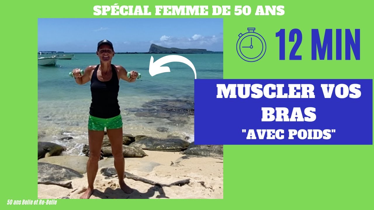 50 ans Belle et Re Belle : 12 MIN BRAS : ENTRETENIR DES BRAS MUSCLÉS À LA MAISON (AVEC DES POIDS)