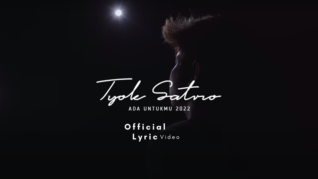 Tyok Satrio - Ada Untukmu 2022 (Official Video Lyric)