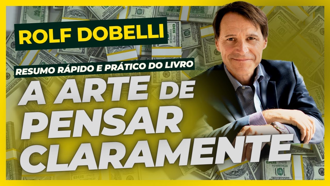 Resumo Rápido e Prático do Livro A Arte de Pensar Claramente de Rolf Dobelli