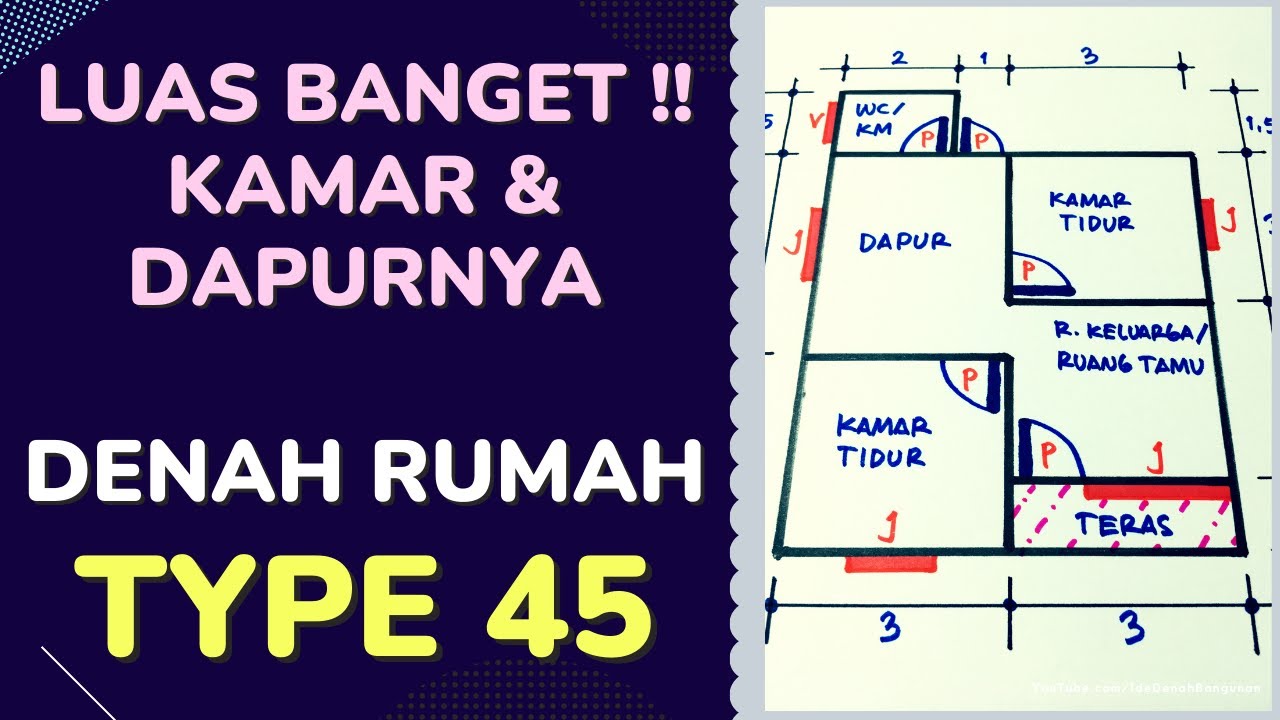 Denah Rumah Type 45 Dengan 2 Kamar Tidur Dan Dapur Luas Banget