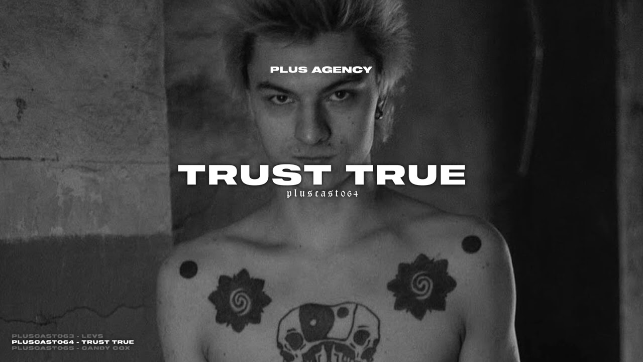 PLUSCAST #064   TRUST TRUE