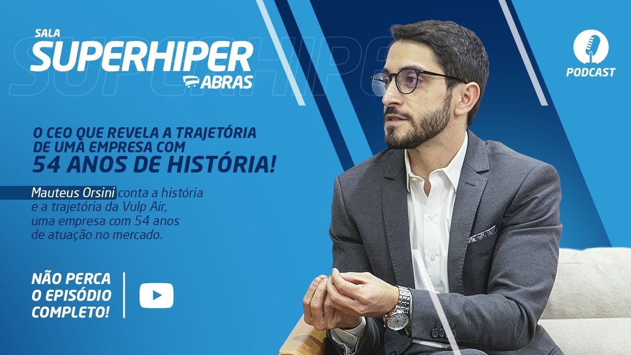 Sala SuperHiper - MATEUS ORSINI, CEO DA VULP AIR