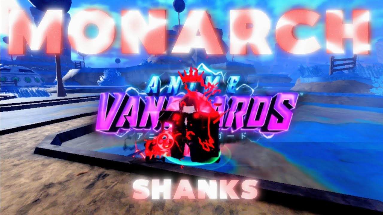 Obtaining the NEW Guaranteed Monarch shanks in Anime vanguards!
