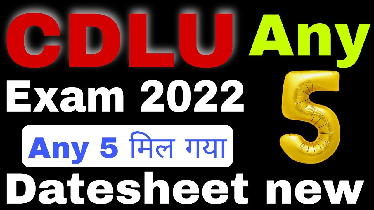 CDLU exam 2022 latest news | Cdlu exam new datesheet 2022 |cdlu exam any five option official notice