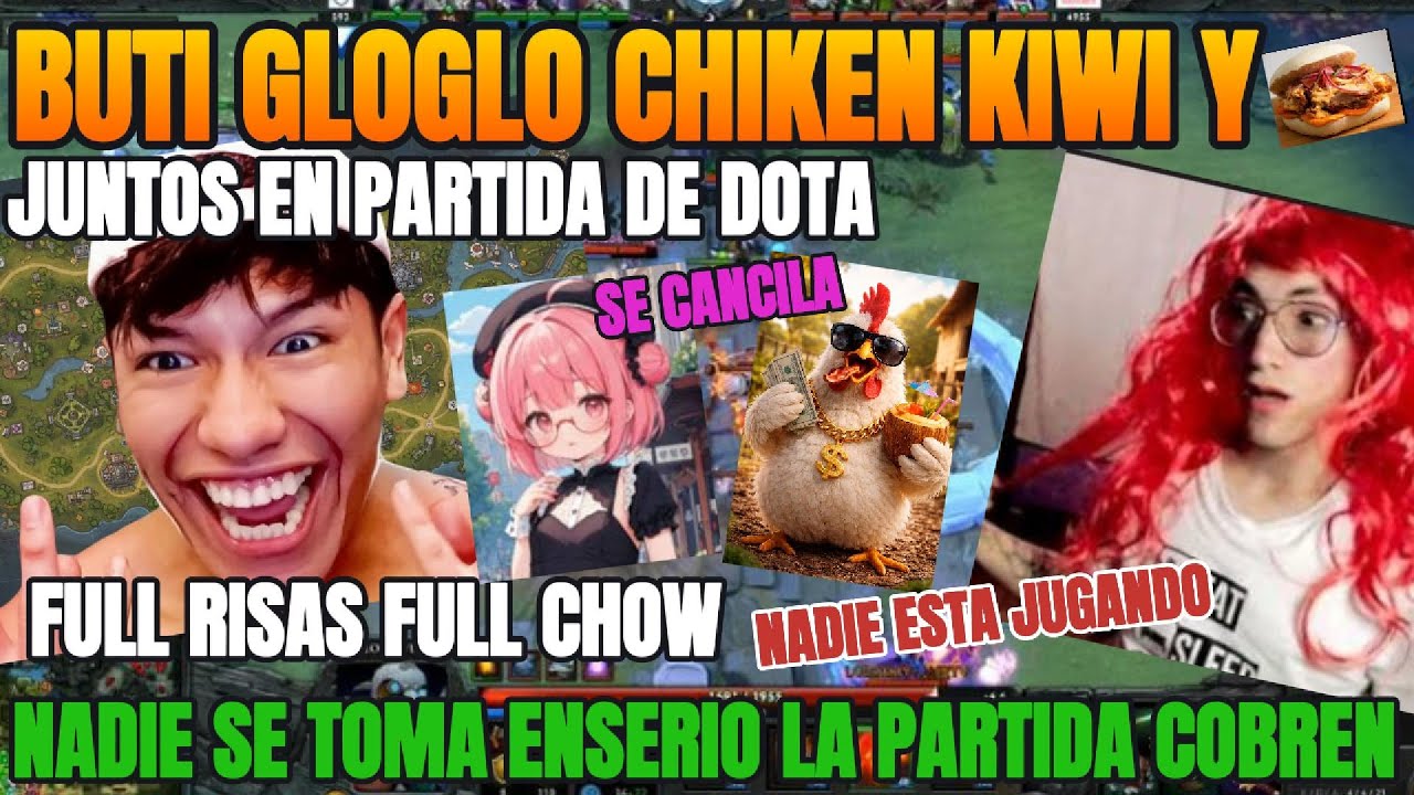 ¡EL JUNTE MÁS KAGUE DE RISA! 😂 BUTISITO GLOGLO KIWICHAN CHIKEN Y 🥪EN PARTIDA DE DOTA