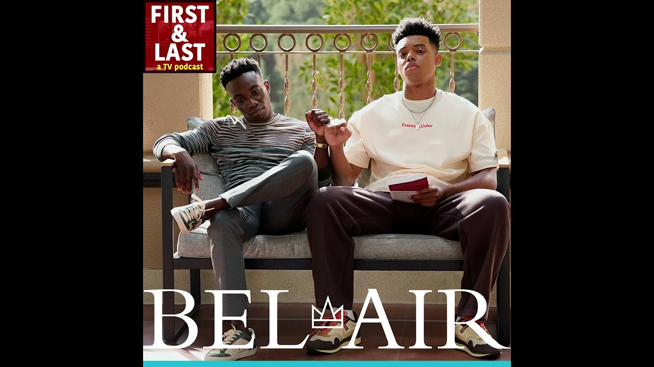 Bel-Air - First & Last Podcast