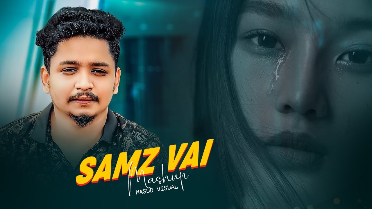 Samz Vai | Bengali Sad Song (Mega Mashup) Emotional Mind Songs | 2025 Hits Of Mix