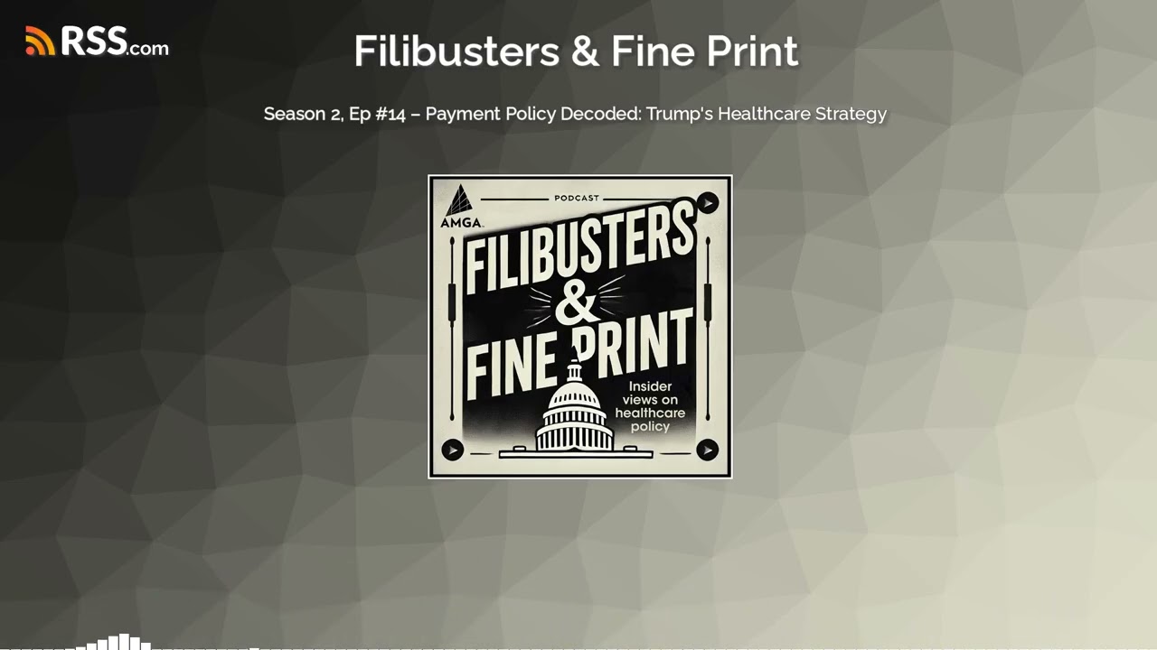 Season 2, Ep #14 – Payment Policy Decoded: Trump's Healthcare Strategy