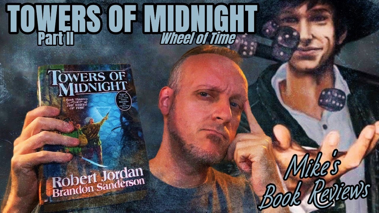 Towers of Midnight by Robert Jordan & Brandon Sanderson (Pt II) Ends Much Better Than It Begins