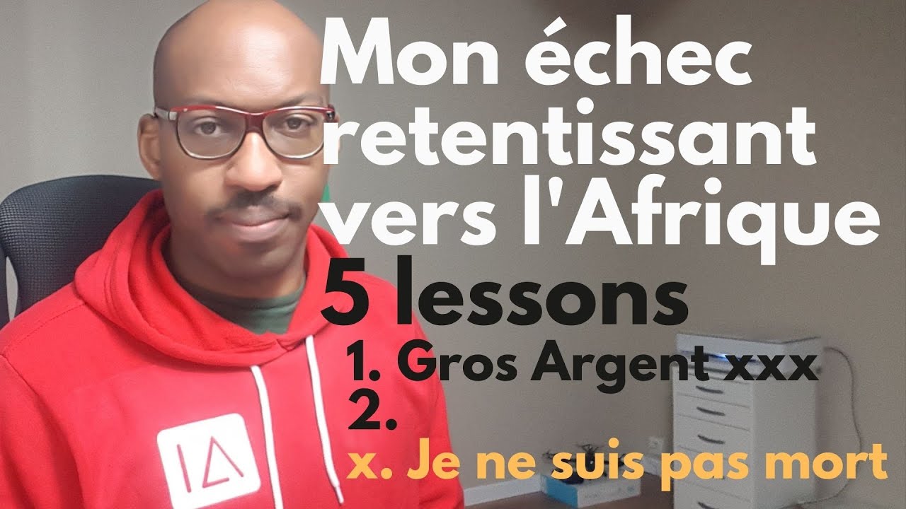 5 leçons de mon échec retentissant à mon retour en Afrique