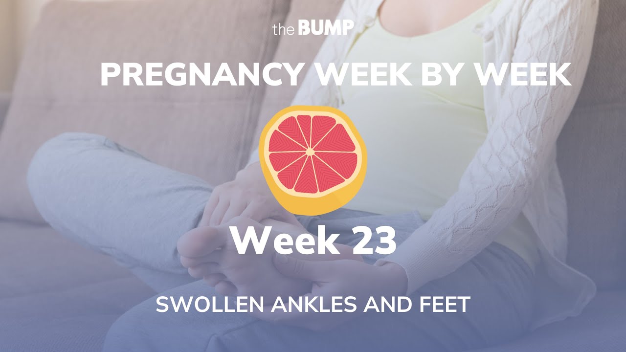 Pregnancy Week 23 | Swollen Ankles and Feet | Pregnancy Week By Week
